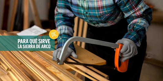 Para qué sirve la sierra de arco: usos y beneficios